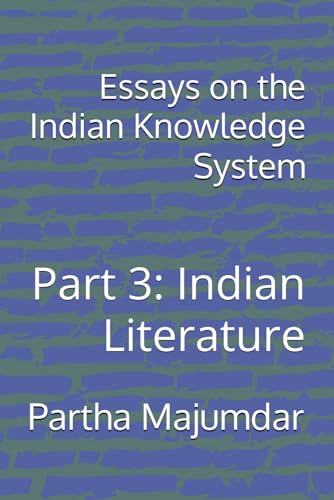 Essays on the Indian Knowledge System: Part 3: Indian Literature von Independently published