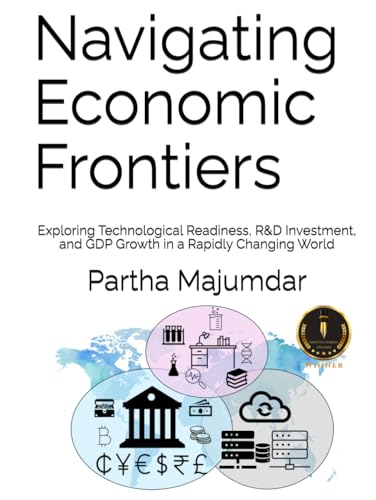 Navigating Economic Frontiers: Exploring Technological Readiness, R&D Investment, and GDP Growth in a Rapidly Changing World (Data Sciences) von Independently published