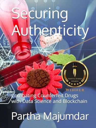 Securing Authenticity: Combating Counterfeit Drugs with Data Science and Blockchain (Data Sciences) von Independently published