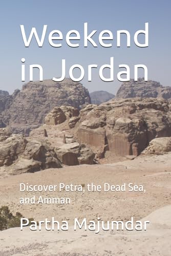 Weekend in Jordan: Discover Petra, the Dead Sea, and Amman (Weekend Trips) von Independently published