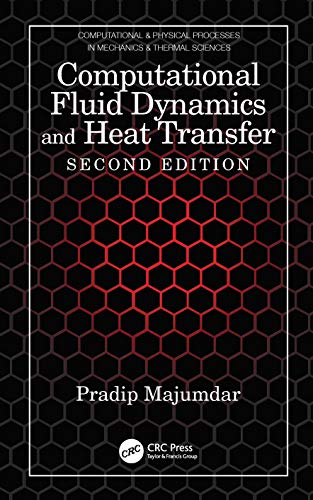 Computational Fluid Dynamics and Heat Transfer, Second Edition (Computational and Physical Processes in Mechanics and Thermal Science) von CRC Press