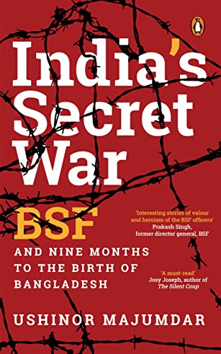 India's Secret War: BSF and Nine Months to the Birth of Bangladesh India's Secret War: BSF and Nine Months to the Birth of Bangladesh von Penguin Random House India Pvt. Ltd