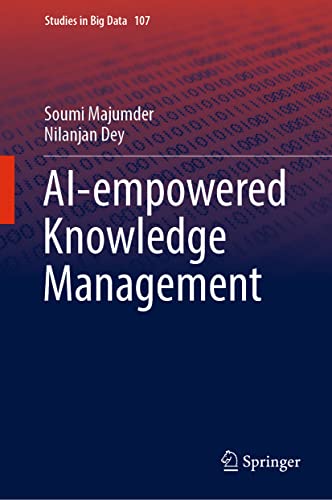 AI-empowered Knowledge Management (Studies in Big Data, 107, Band 107)
