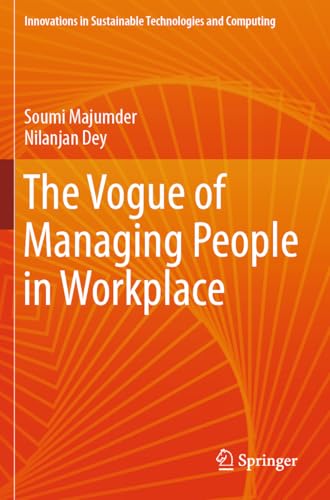 The Vogue of Managing People in Workplace (Innovations in Sustainable Technologies and Computing)