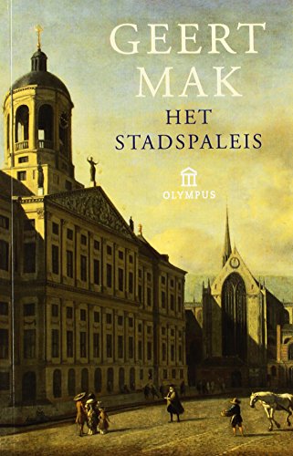 Het stadspaleis: de geschiedenis van het paleis op de Dam Het stadspaleis: de geschiedenis van het paleis op de Dam von Olympus
