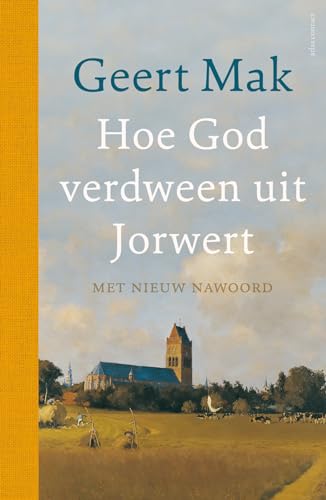 Hoe God verdween uit Jorwert: een Nederlands dorp in de twintigste eeuw Hoe God verdween uit Jorwert: een Nederlands dorp in de twintigste eeuw von Atlas Contact
