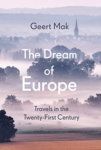 The Dream of Europe: Travels in the Twenty-First Century von Harvill Secker