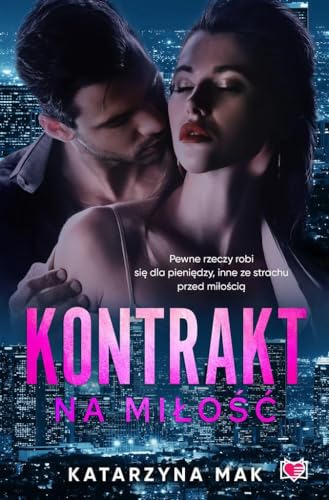 Kontrakt na miłość von Wydawnictwo Kobiece