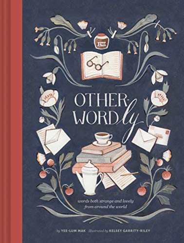 Other-Wordly: words both strange and lovely from around the world von Chronicle Books