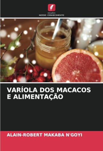 VARÍOLA DOS MACACOS E ALIMENTAÇÃO: DE von Edições Nosso Conhecimento