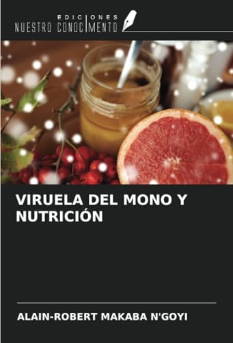 VIRUELA DEL MONO Y NUTRICIÓN von Ediciones Nuestro Conocimiento