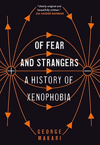 Of Fear and Strangers - A History of Xenophobia von Yale University Press