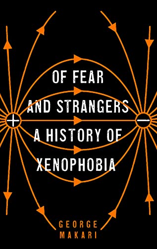 Of Fear and Strangers - A History of Xenophobia von Yale University Press