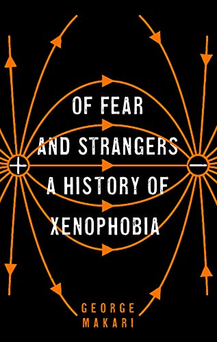 Of Fear and Strangers - A History of Xenophobia von Yale University Press