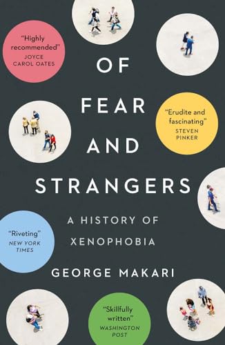 Of Fear and Strangers: A History of Xenophobia