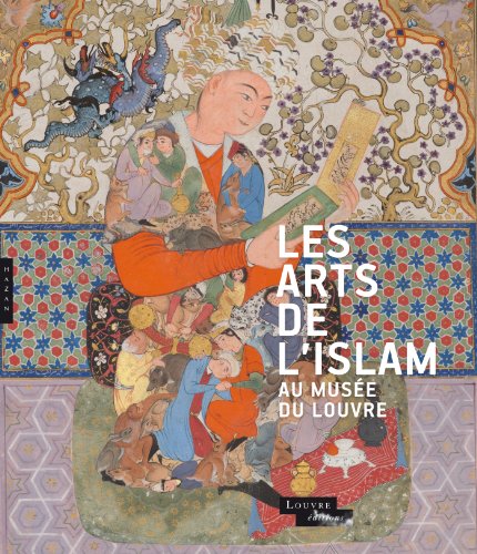 Les arts de l'Islam au musée du Louvre (Catalogue) von HAZAN