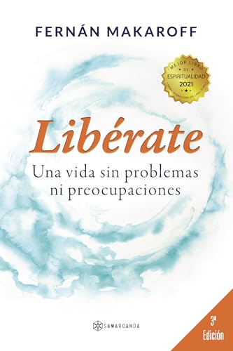 Libérate: Una vida sin problemas ni preocupaciones von Editorial Samarcanda