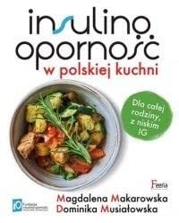 Insulinooporność w polskiej kuchni.: Dla całej rodziny, z niskim IG von Feeria