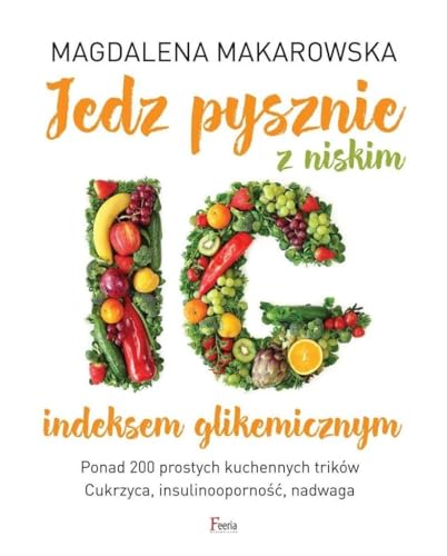 Jedz pysznie z niskim indeksem glikemicznym von Feeria