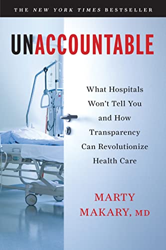 Unaccountable: What Hospitals Won't Tell You and How Transparency Can Revolutionize Health Care von Bloomsbury Publishing PLC