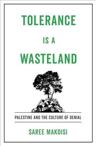 Tolerance Is a Wasteland: Palestine and the Culture of Denial