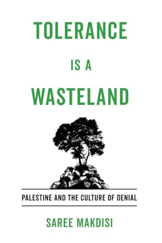 Tolerance Is a Wasteland: Palestine and the Culture of Denial