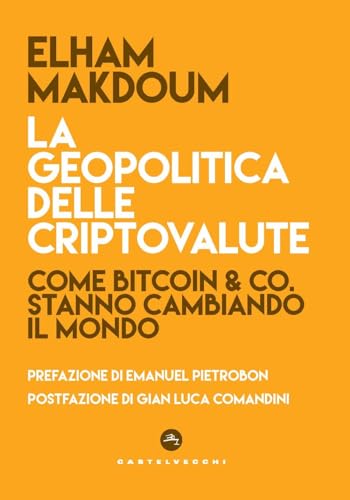 La geopolitica delle criptovalute. Come Bitcoin & Co stanno cambiando il mondo (Nodi) von Castelvecchi