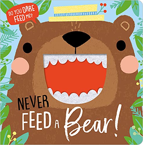 Never Feed a Bear! (Felt Teeth)