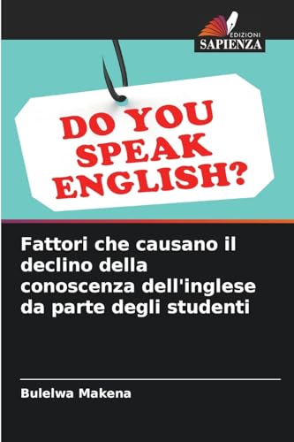 Fattori che causano il declino della conoscenza dell'inglese da parte degli studenti von Edizioni Sapienza
