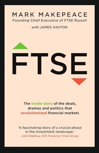 FTSE: The inside story of the deals, dramas and politics that revolutionized financial markets von JOHN MURRAY PUBLISHERS LTD