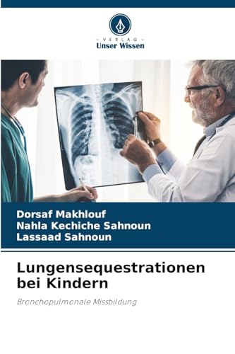 Lungensequestrationen bei Kindern: Bronchopulmonale Missbildung