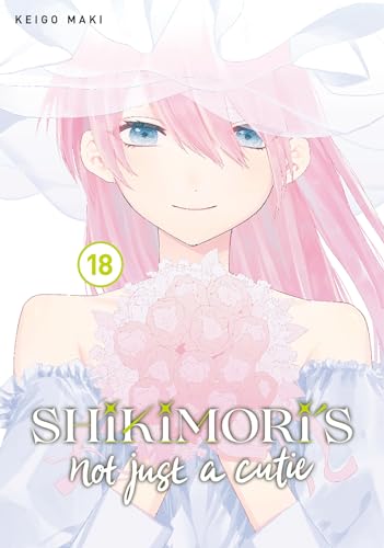Shikimori's Not Just a Cutie 18 Shikimori's Not Just a Cutie 18 von 講談社