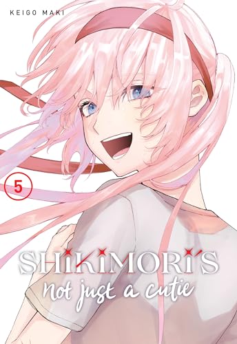 Shikimori's Not Just a Cutie 5 Shikimori's Not Just a Cutie 5 von 講談社