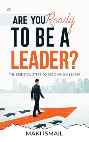 Are you ready to be a leader?: The Essential Steps to Becoming a Leader Are you ready to be a leader?: The Essential Steps to Becoming a Leader von OrangeBooks Publication