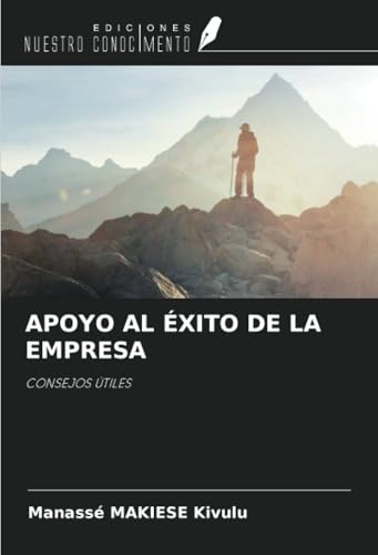 APOYO AL ÉXITO DE LA EMPRESA: CONSEJOS ÚTILES von Ediciones Nuestro Conocimiento