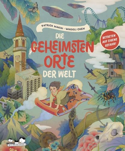Die geheimsten Orte der Welt: Betreten auf eigene Gefahr! von E. A. Seemann