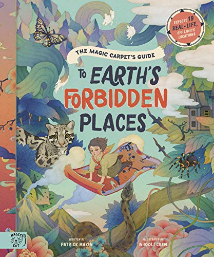 The Magic Carpet's Guide to Earth's Forbidden Places: See the world's best-kept secrets: 1 von Magic Cat Publishing