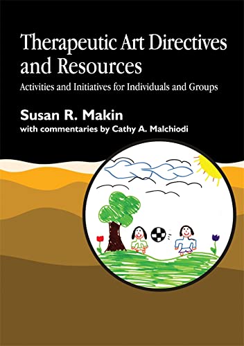 Therapeutic Art Directives and Resources: Activities and Initiatives for Individuals and Groups von Jessica Kingsley Publishers
