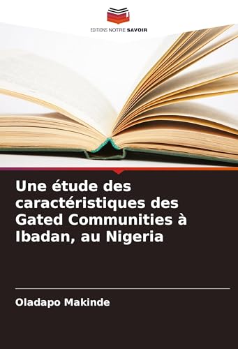 Une étude des caractéristiques des Gated Communities à Ibadan, au Nigeria