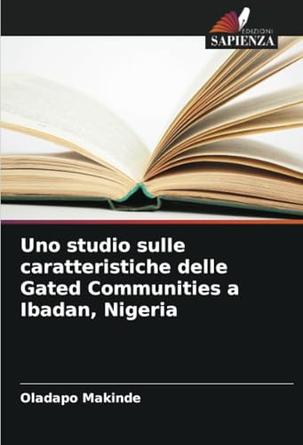 Uno studio sulle caratteristiche delle Gated Communities a Ibadan, Nigeria von Edizioni Sapienza