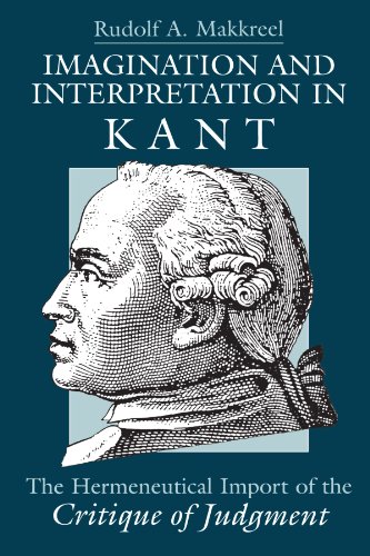 Imagination and Interpretation in Kant: The Hermeneutical Import of the "Critique of Judgment"