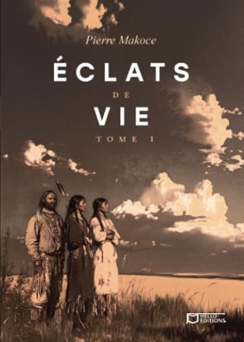 Éclats de vie - Tome I: Tome 1 von Hello Editions