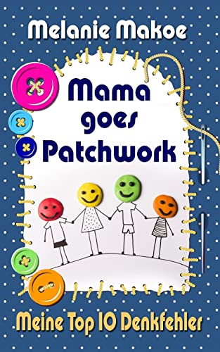 Mama goes Patchwork: Meine Top 10 Denkfehler von Createspace Independent Publishing Platform