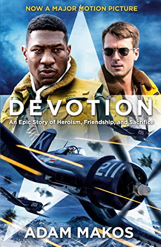 Devotion: An Epic Story of Heroism/Friendship and Sacrifice