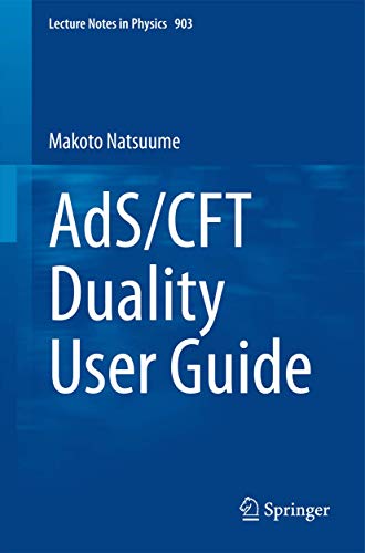 AdS/CFT Duality User Guide (Lecture Notes in Physics, Band 903)