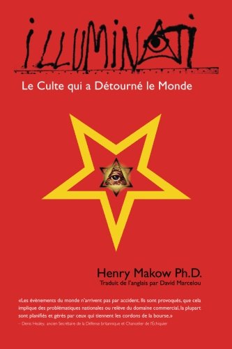 Illuminati - Le Culte qui a Detourne Le Monde von Silas Green