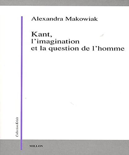 Kant, l'imagination et la question de l'homme von MILLON