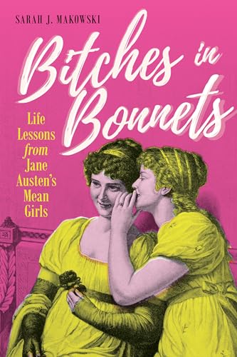 Bitches in Bonnets: Life Lessons from Jane Austen's Mean Girls von Prometheus