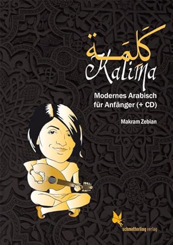 Kalima: Modernes Arabisch für Anfänger (+ CD) von Schmetterling Verlag GmbH