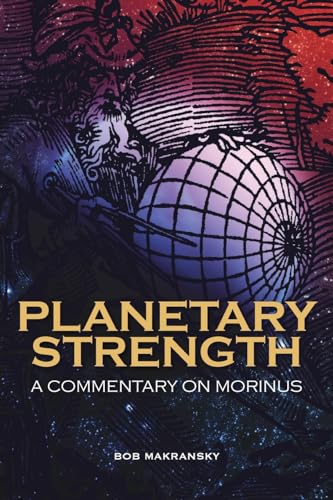 Planetary Strength: A Commentary of Morinus: A Commentary on Morinus